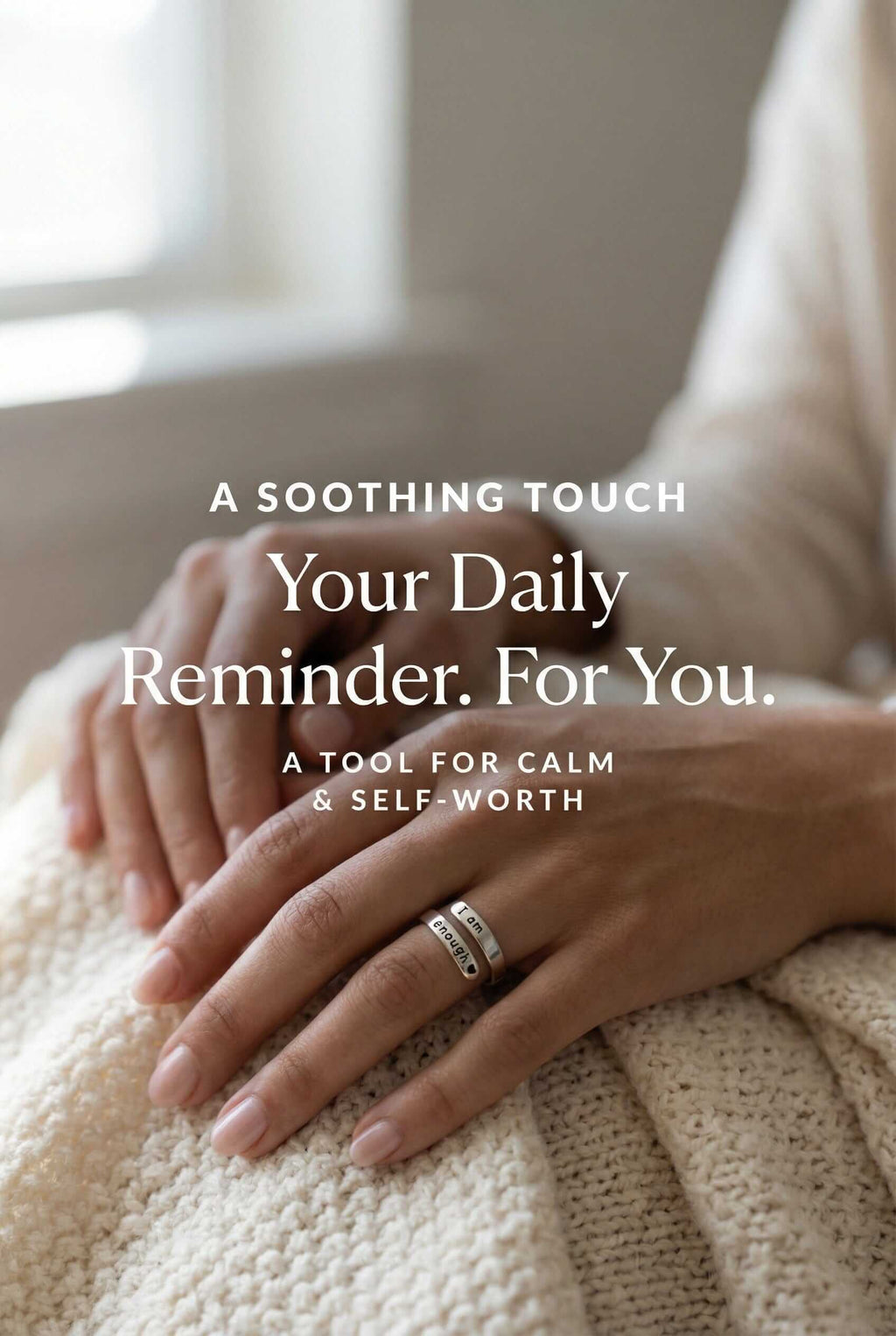 Close-up of hands with rings on a textured surface, accompanied by text about self-worth and calm.